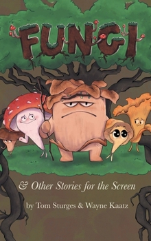 Hardcover Fungi & Other Stories for the Screen Book