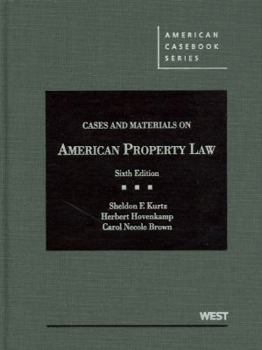 Hardcover Kurtz, Hovenkamp, and Brown's Cases and Materials on American Property Law, 6th Book