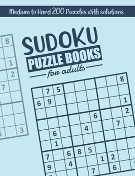 Paperback Sudoku: Sudoku Puzzle books for adults Medium to Hard: suduko puzzle books for adults medium to hard 200 Medium to Hard Sudoku [Large Print] Book