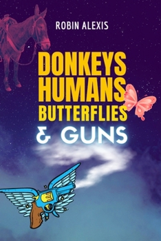 Paperback Donkeys, Humans, Butterflies, and Guns Book