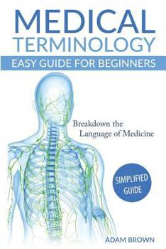 Paperback Medical Terminology: Medical Terminology Easy Guide for Beginners Book