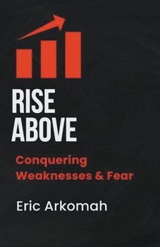 Paperback Rise Above - Conquering Weaknesses & Fear Book