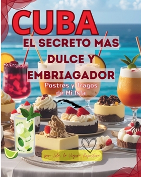 Cuba, el secreto mas dulce y embriagador (Spanish Edition)