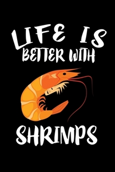 Paperback Life Is Better With Shrimp: Animal Nature Collection Book