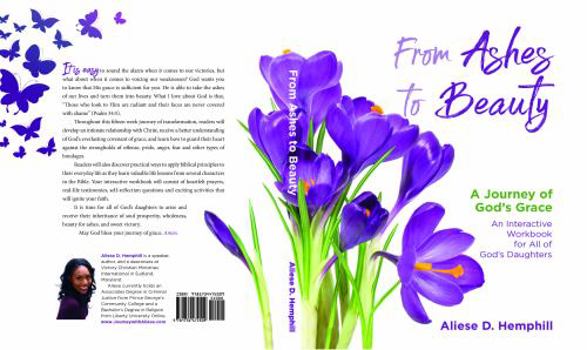 From Ashes to Beauty: A Journey of God's Grace, An Interactive Workbook for All of God's Daughters