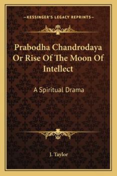 Paperback Prabodha Chandrodaya Or Rise Of The Moon Of Intellect: A Spiritual Drama Book