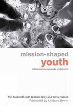 Paperback Mission-Shaped Youth: Rethinking Young People and Church Book