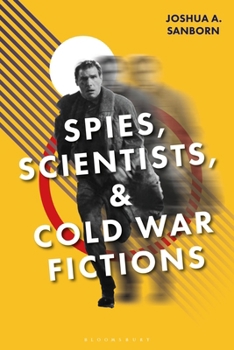Hardcover Spies, Scientists, and Cold War Fictions Book