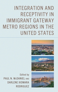 Hardcover Integration and Receptivity in Immigrant Gateway Metro Regions in the United States Book