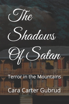 Paperback The Shadows Of Satan: Terror in the Mountains Book