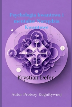 Psychologia kwantowa i mentalne Narzedzia Kwantowe (Polish Edition)