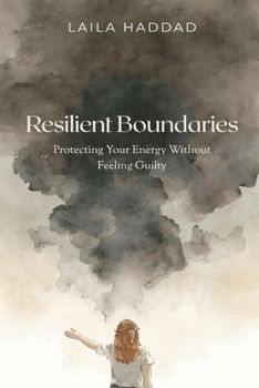 Paperback Resilient Boundaries: Protecting Your Energy Without Feeling Guilty Book