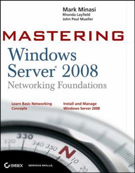 Paperback Mastering Windows Server 2008 Networking Foundations Book
