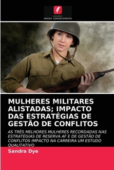 Paperback Mulheres Militares Alistadas; Impacto Das Estratégias de Gestão de Conflitos [Portuguese] Book