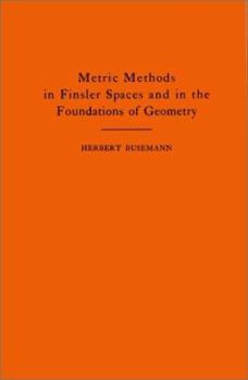 Paperback Metric Methods of Finsler Spaces and in the Foundations of Geometry Book