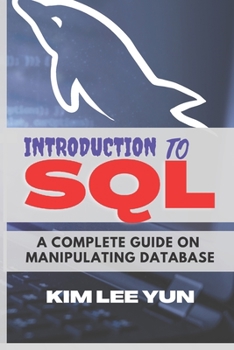 Paperback Introduction to SQL: A Complete guide on Manipulating Database Book