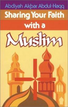 Paperback Sharing Your Faith W/ A Muslim Book