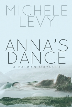 Paperback Anna's Dance: A Balkan Odyssey Book