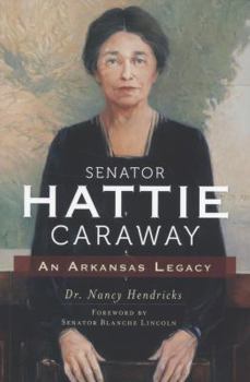 Paperback Senator Hattie Caraway: An Arkansas Legacy Book