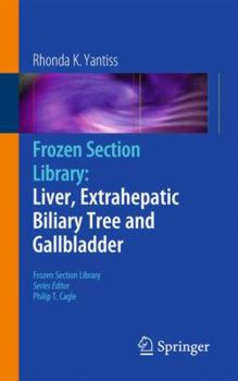 Paperback Frozen Section Library: Liver, Extrahepatic Biliary Tree and Gallbladder Book