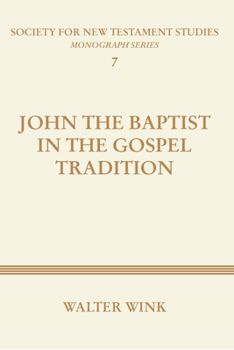 Paperback John The Baptist in the Gospel Tradition Book