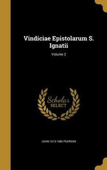 Hardcover Vindiciae Epistolarum S. Ignatii; Volume 2 Book