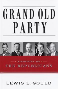 Hardcover Grand Old Party: A History of the Republicans Book
