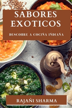 Paperback Sabores Exoticos: Descobre a Cociña Iñdiaña [Galician] Book
