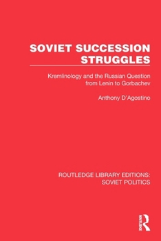 Paperback Soviet Succession Struggles: Kremlinology and the Russian Question from Lenin to Gorbachev Book