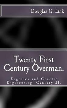 Paperback Twenty First Century Overman.: Eugenics & Genetic Engineering; Century 21. Book