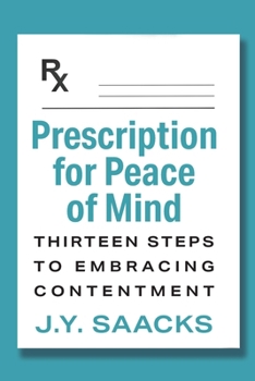Paperback Prescription for Peace of Mind: Thirteen Steps to Embracing Contentment Book