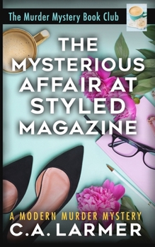 The Mysterious Affair at Styled Magazine (The Murder Mystery Book Club) - Book #8 of the Murder Mystery Book Club