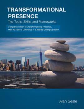 Paperback Transformational Presence: The Tools, Skills and Frameworks Book