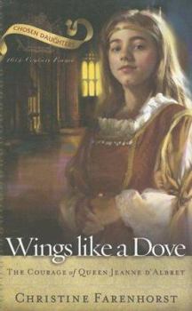 Paperback Wings Like a Dove: The Courage of Queen Jeanne d'Albret Book