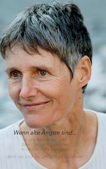 Paperback Wenn alte Ängste sind...: in uns Menschen sind, dann lass dich berühren, in deiner Tiefe berühren, denn sie sind da, um dich zu berühren... [German] Book
