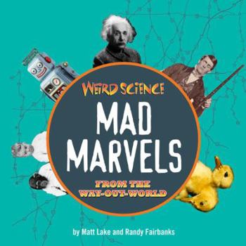 Hardcover Weird Science: Mad Marvels from the Way-Out World Book
