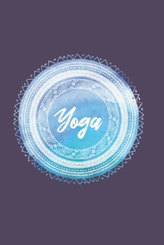Yoga Notizbuch: Yoga Notebook Notizheft 120 Seiten Notizbuch, Liniert, DIN A5 Journal, Stabiles Softcover Ideal als Yoga Trainingsbuch, Tagebuch oder normales Notizbuch
