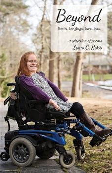 Beyond: limits. longings. love. loss.