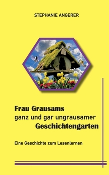Paperback Frau Grausams ganz und gar ungrausamer Geschichtengarten: Eine Geschichte zum Lesenlernen [German] Book
