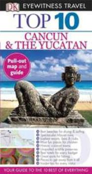 Cancun & The Yucatan - Book  of the Eyewitness Top 10 Travel Guides