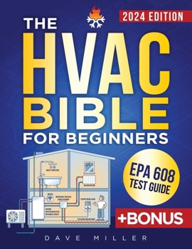 Paperback The HVAC Bible for Beginners: The Best Practical and Updated Guide to Heating, Ventilation and Air Conditioning. Learn Installation, Troubleshooting Book