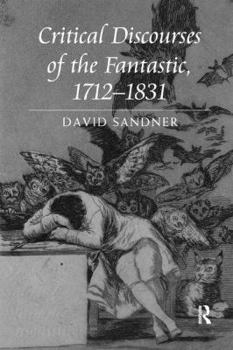 Paperback Critical Discourses of the Fantastic, 1712 1831 Book