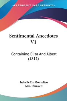 Paperback Sentimental Anecdotes V1: Containing Eliza And Albert (1811) Book