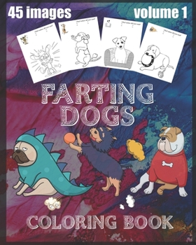 Paperback farting dogs coloring book: 45 drawings of cute dogs farting coloring book,90 Unique Single-Sided Coloring Pages, Coloring Book For Kids 8x10 inch Book