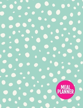 Meal Planner: Pretty Year 365 Daily - 52 Week Calendar Meal Planner Daily Weekly and Monthly For Track & Plan Your Meals Food Planning | Large 8.5 x 11 Inch | 110 Pages  - Product Code XL 034422