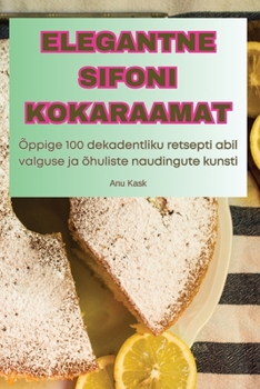 Paperback Elegantne Sifoni Kokaraamat [Estonian] Book