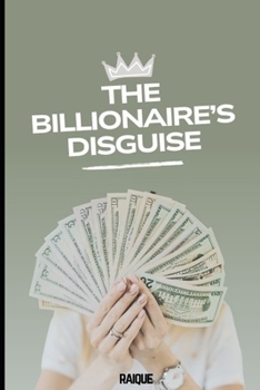 Paperback The Billionaire's Disguise: A Romance Suspense Novel Book