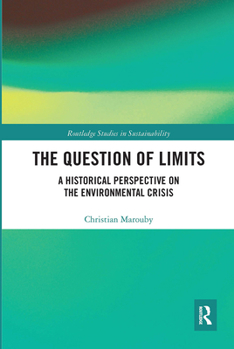 Paperback The Question of Limits: A Historical Perspective on the Environmental Crisis Book