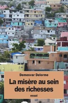 Paperback La misère au sein des richesses: Réflexions diverses sur Haïti [French] Book