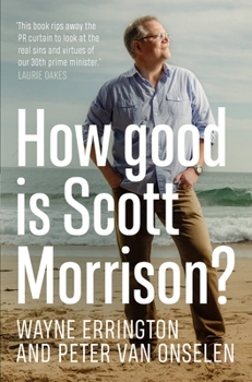 Paperback How Good Is Scott Morrison? Book